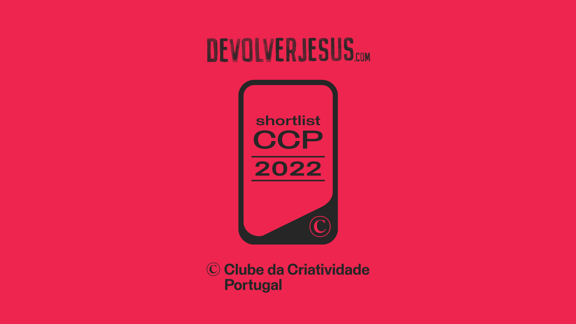 Selo «shortlist CCP 2022» do Clube da Criatividade Portugal sobre fundo vermelho, com o logótipo devolverjesus.com